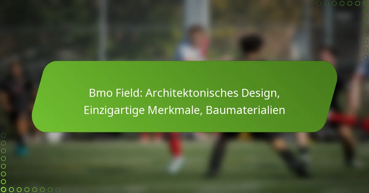 Bmo Field: Architektonisches Design, Einzigartige Merkmale, Baumaterialien