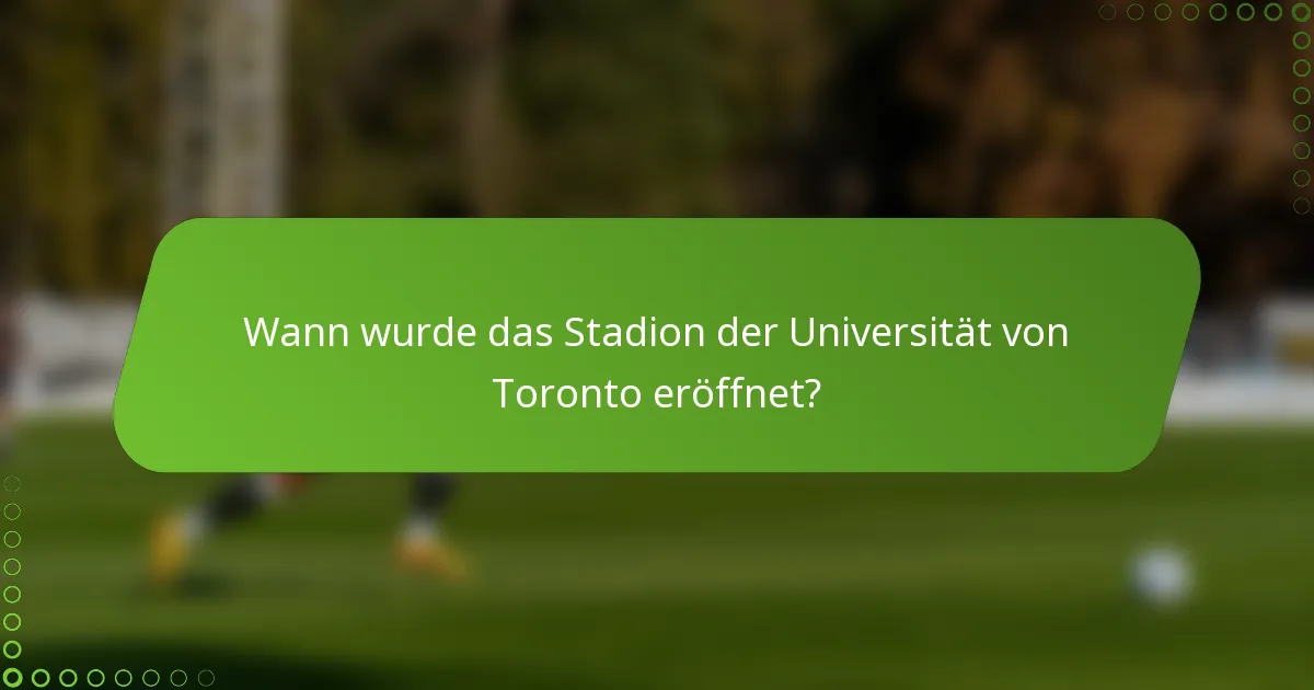 Wann wurde das Stadion der Universität von Toronto eröffnet?