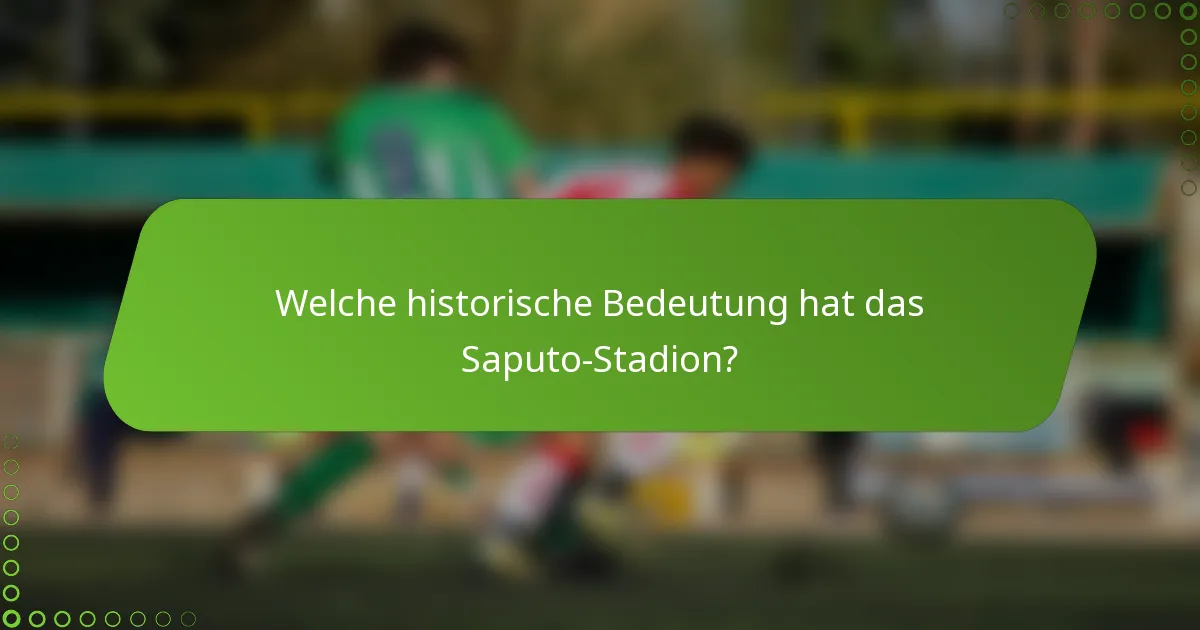 Welche historische Bedeutung hat das Saputo-Stadion?